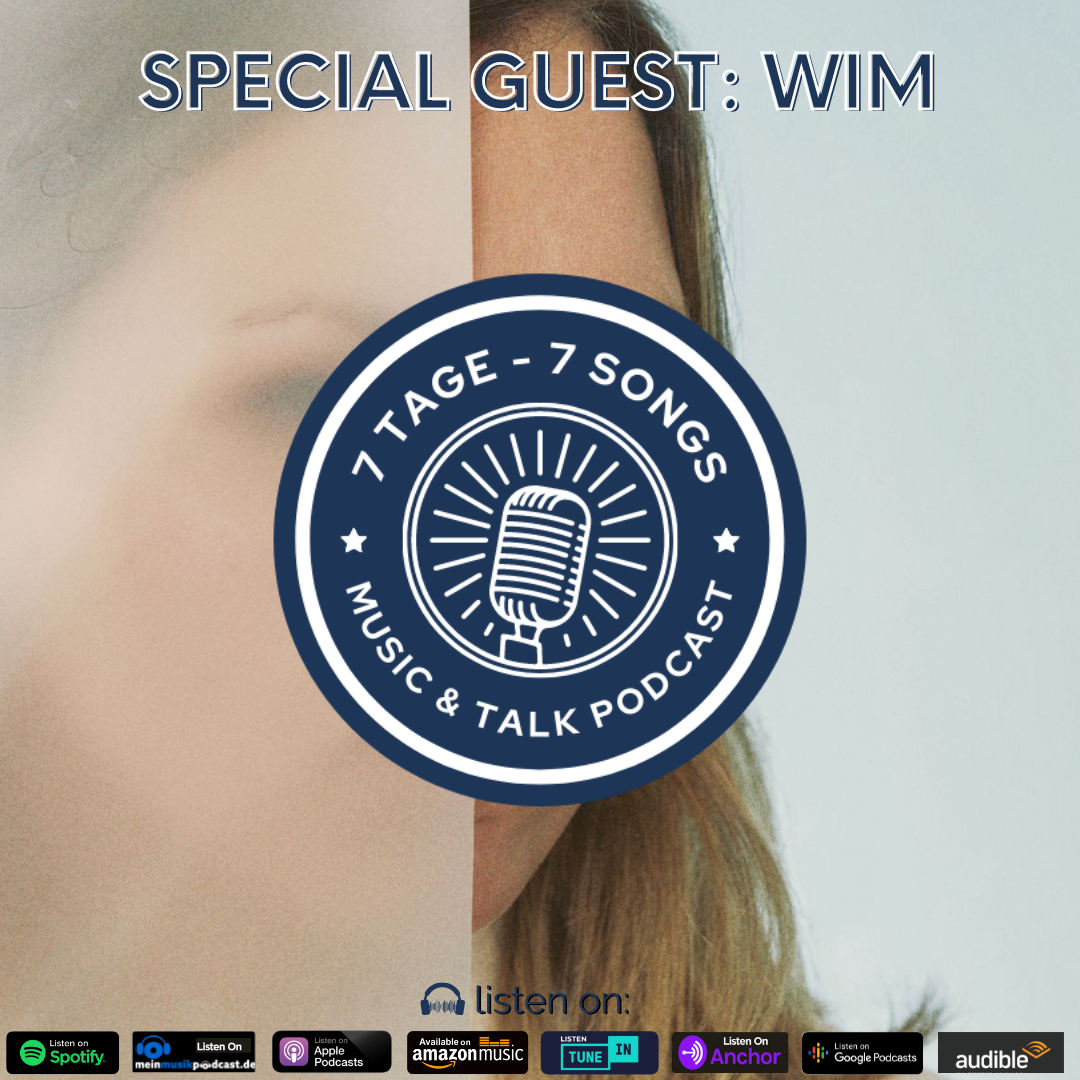 WIM Special #43: 7 Tage - 7 Songs: Music + Talk Podcast episode artwork
