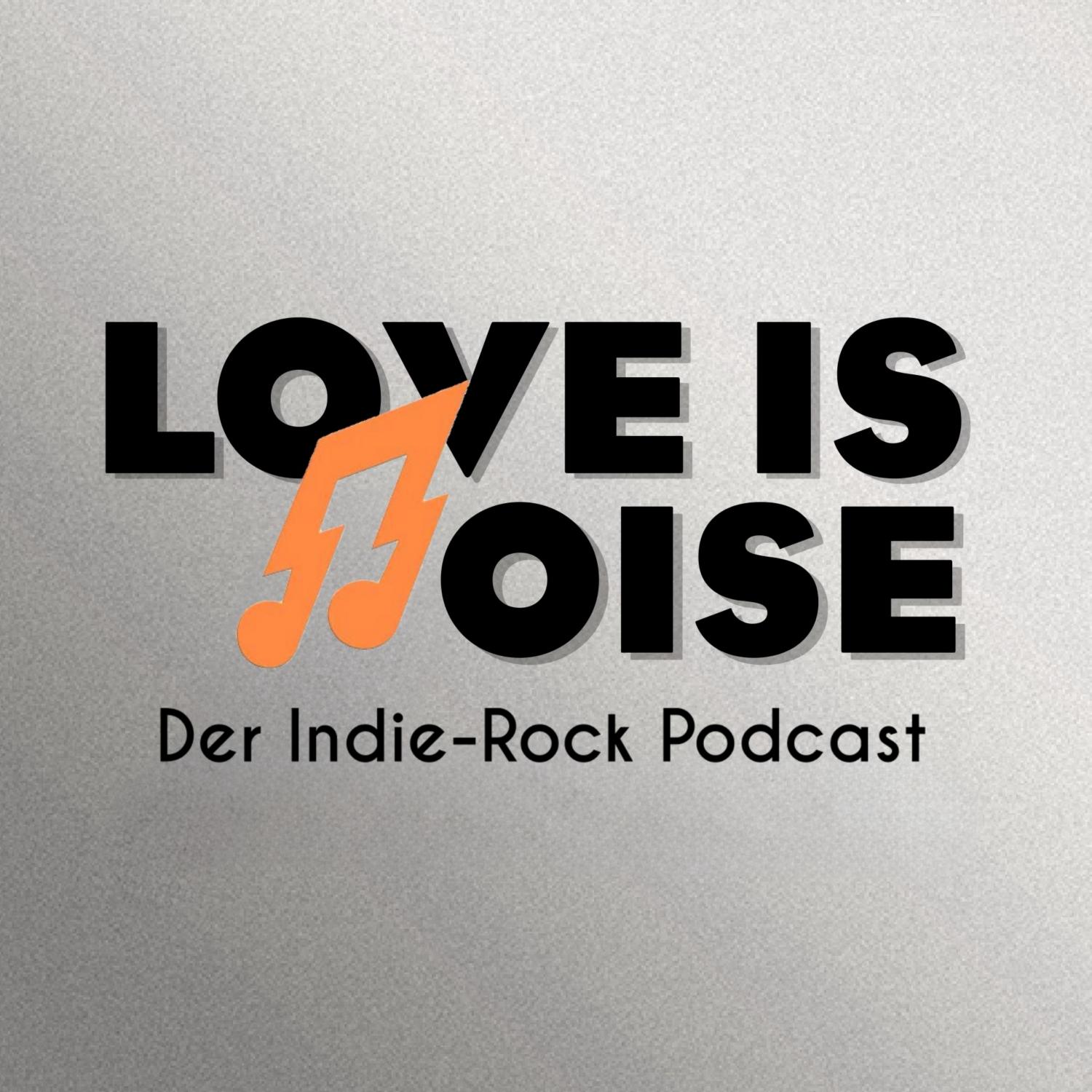 Love Is Noise - Der Indie-Rock Podcast