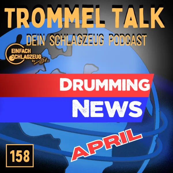 NEWS! Die Schlagzeugnews im April – Trommel Talk Folge 158