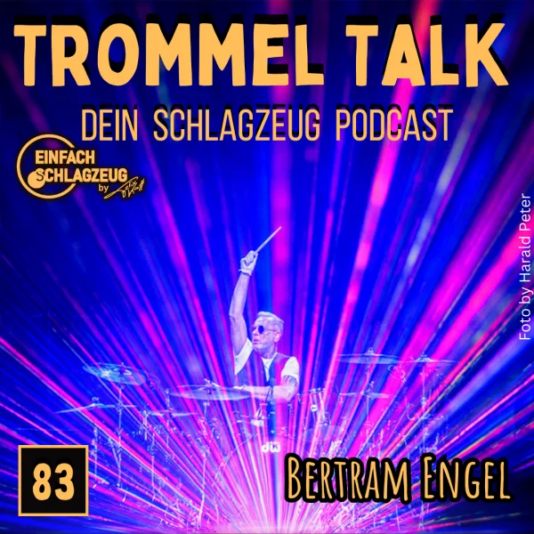 Ein Interview mit der RocklegendeBertram Engel – Der Trommel Talk Podcast Folge 83 mit Bertram Engel
