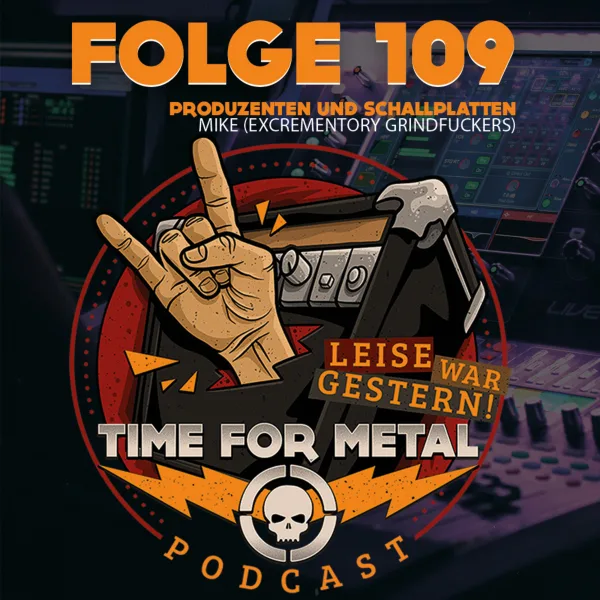 Folge 109 – Die Rolle von Produzenten und die Wiederauferstehung der Schallplatte mit Mike von den Excrementory Grindfuckers