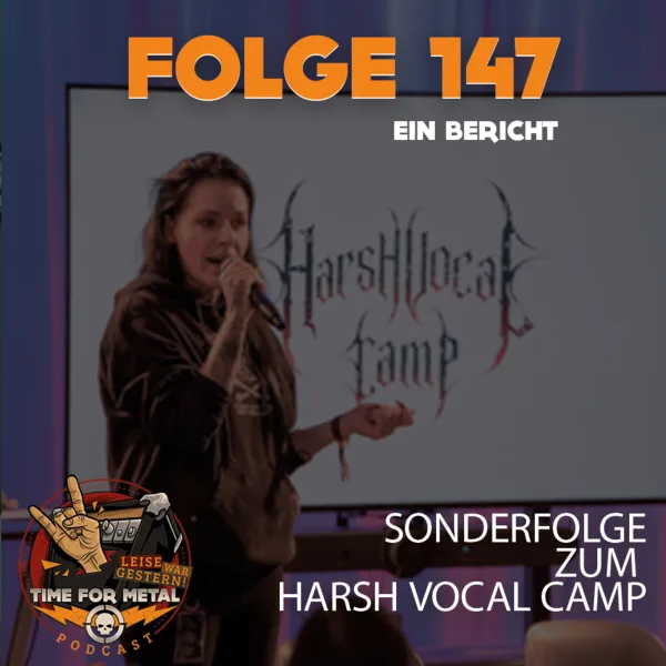 Folge 147 – Harsh Vocal Camp 2024 – ein Special