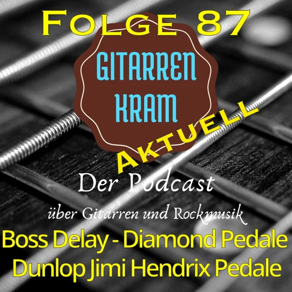 87 Gitarrenkram Aktuell ? Juni 2023 ? Boss Delays ? Konzertberichte ? Tina Turner ? Dunlop Jimi Hendrix Pedale