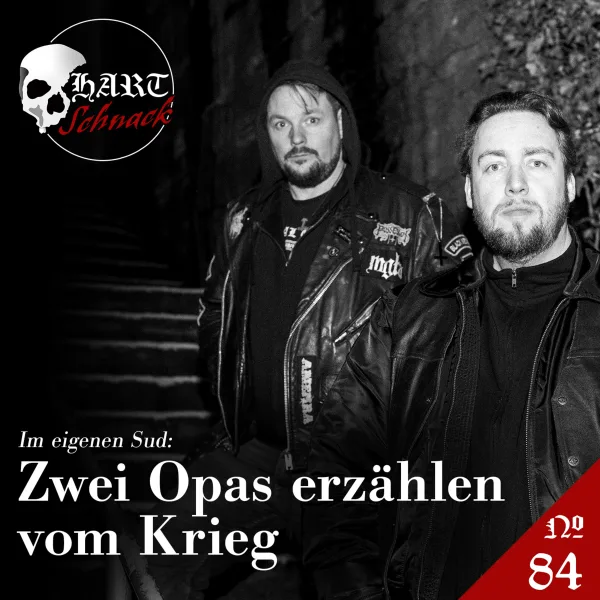 Zwei Opas erzählen vom Krieg – Hartschnack Podcast #84