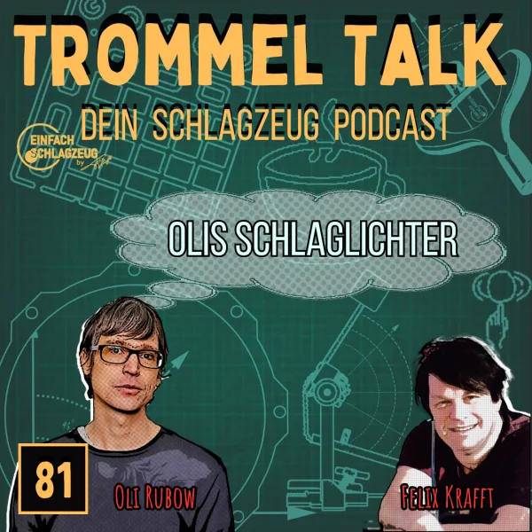 Schlaglichter mit Oli No. 2 – mit Oli Rubow – Trommel Talk Podcast Folge 81
