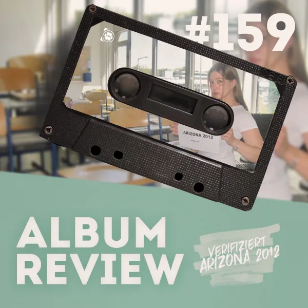 Ungeschönte Nostalgie aus Wien // #159 verifiziert – arizona 2012 (EP Review)