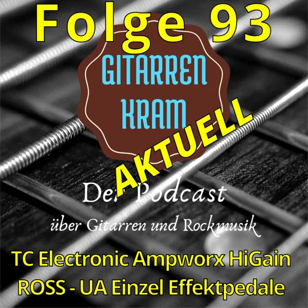 93 Gitarrenkram Aktuell September 2023 ? TC Electronic Ampworx HiGain ? Ross Pedale ? Universal Audio Einzelpedale