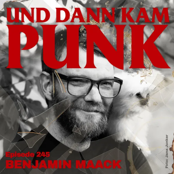 245: Benjamin Maack (Autor, Journalist, TRICKS, Einlegen Kassetten) – Und dann kam Punk