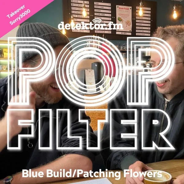 Takeover-Woche: Sorry3000 über Blue Build/Patching Flowers