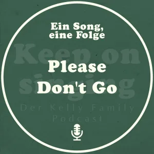 Ein Song, eine Folge: Please Don't Go