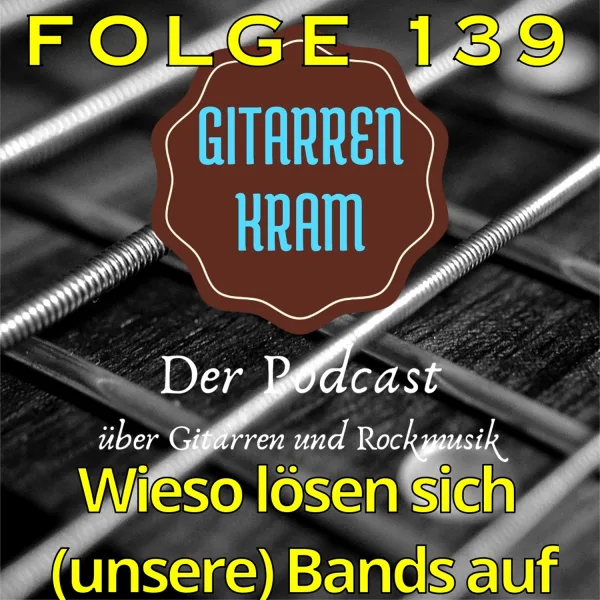 139 Wieso lösen sich (unsere) Bands auf