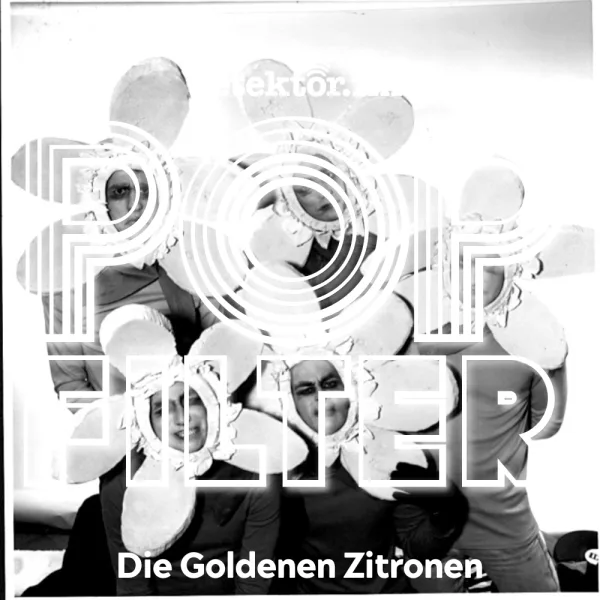 Takeover-Woche mit Frank Spilker: Die Goldenen Zitronen ? Laila