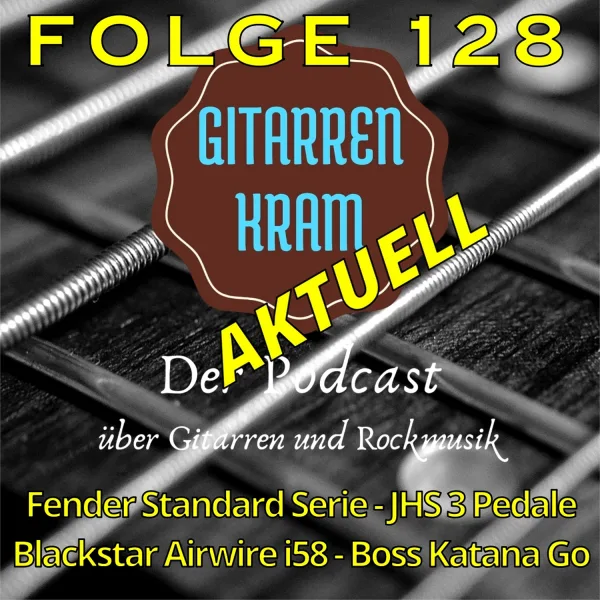 128 Gitarrenkram Aktuell März 2025 – Fender Standard Serie – JHS 3 Pedale – Blackstar Airwire i58