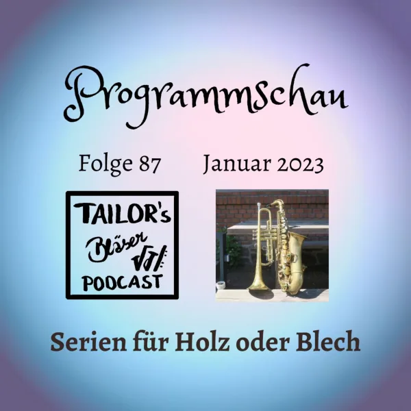 87: Programmschau: Folgen speziell für Holz- und Blechbläser