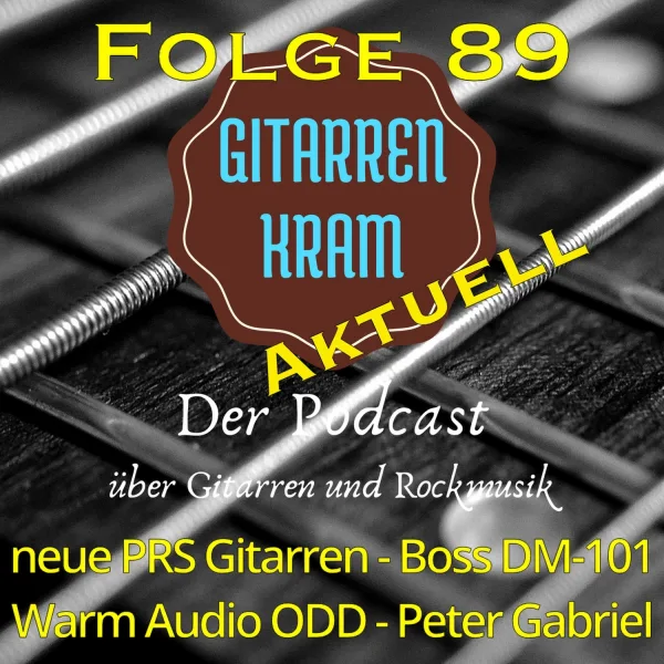 89 Gitarrenkram Aktuell – Juli 23 – PRS NF 53 – Boss DM-101 – Warm Audio ODD Drive – Peter Gabriel Konzert