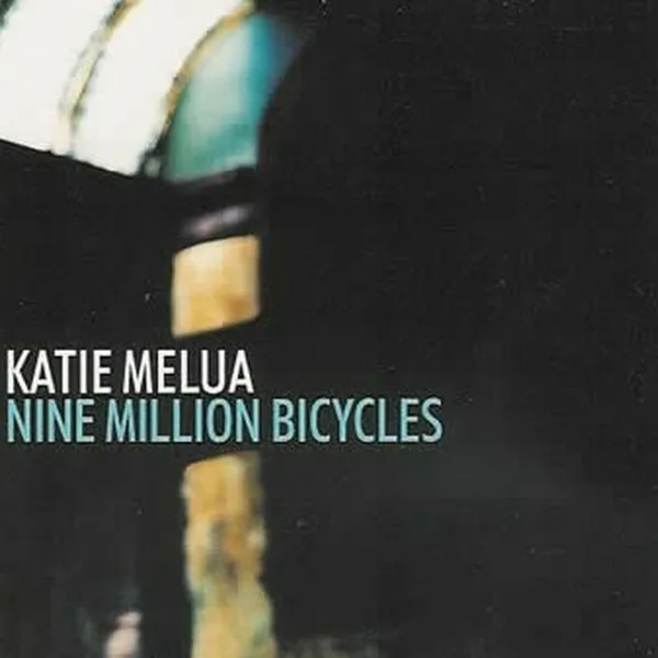 Nine Million Bicycles – Katie Melua