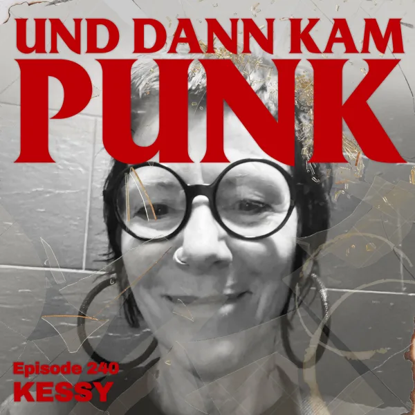 240: Kessy (apabiz, ASP) – Und dann kam Punk