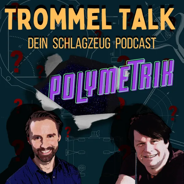 Wie, was, wo? Polymetrik – Der Trommel Talk Folge 69 mit Michael Fromm