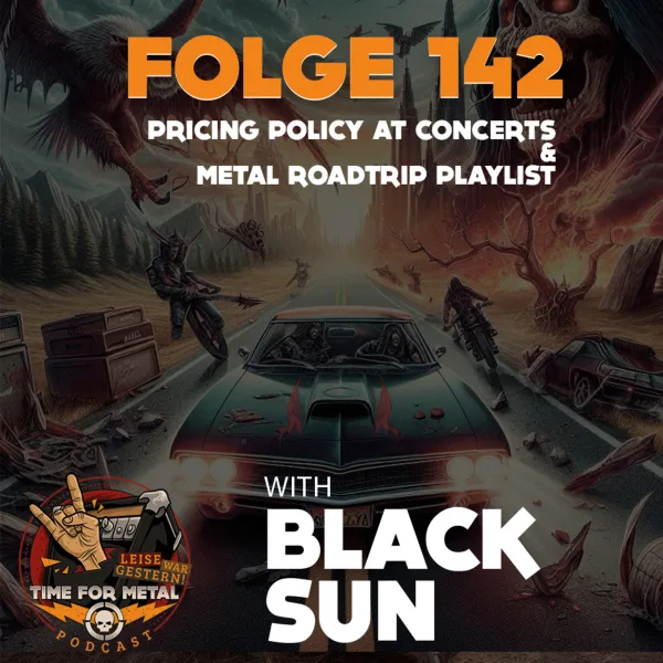 Folge 142: Black Sun with "Pricing Policy At Metal Concerts" and "Metal Roadtrip Playlist" – English Episode
