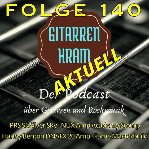 140 Gitarrenkram Aktuell – 09 September 2025 – PRS SE Silver Sky – NUX Amp Academy Stomp – Harley Benton DNAfx 20 Amp – Fame Masterbuild Gitarren