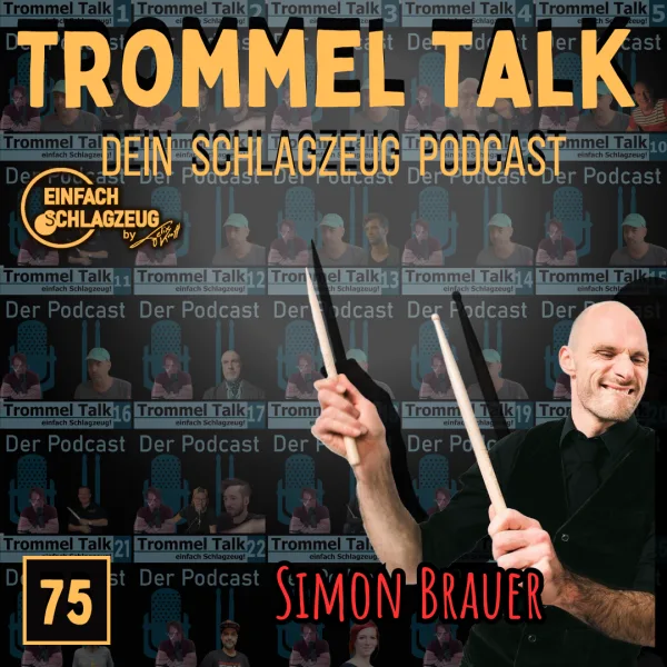 Heute weiß ich: Alles richtig gemacht! – Der Trommel Talk Podcast Folge 75 mit Simon Brauer (ADAM 13)