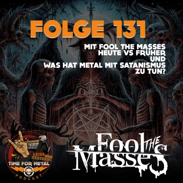 Folge 131 – Dinger früher vs heute & Was hat Metal mit Satanismus zu tun? (mit Fool The Masses)