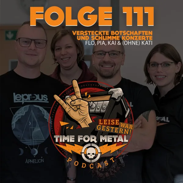 Folge 111 – Versteckte Botschaften in Metalsongs und das schlimmste Konzert mit Pia, Flo & Kai