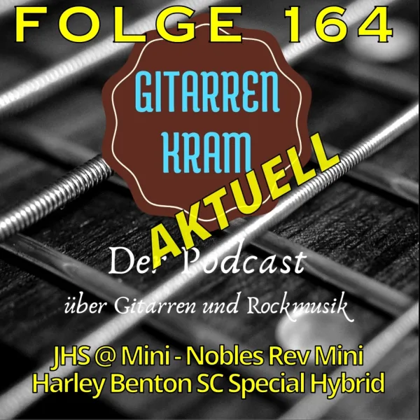 164 Gitarrenkram Aktuell – JHS AT Mini – Nobles Rev Mini – Harley Benton SC Special Hybrid
