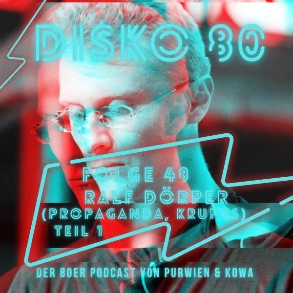 Ralf Dörper (Propaganda, Die Krupps) Teil 1
