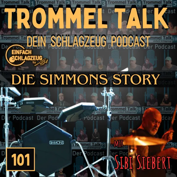 Die Simmons Story – Aufstieg und Fall einer E-Drum Legende – Der Trommel Talk Podcast Folge 101 mit Sibi Siebert