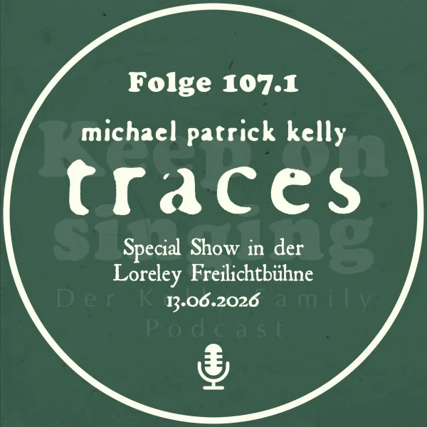 107.1 Michael Patrick Kelly Traces – Special Show in der Loreley Freilichtbühne 13.06.2026