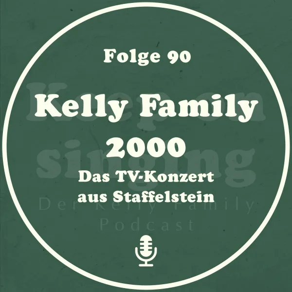 90. "Kelly Family 2000" – das TV-Konzert aus Staffelstein