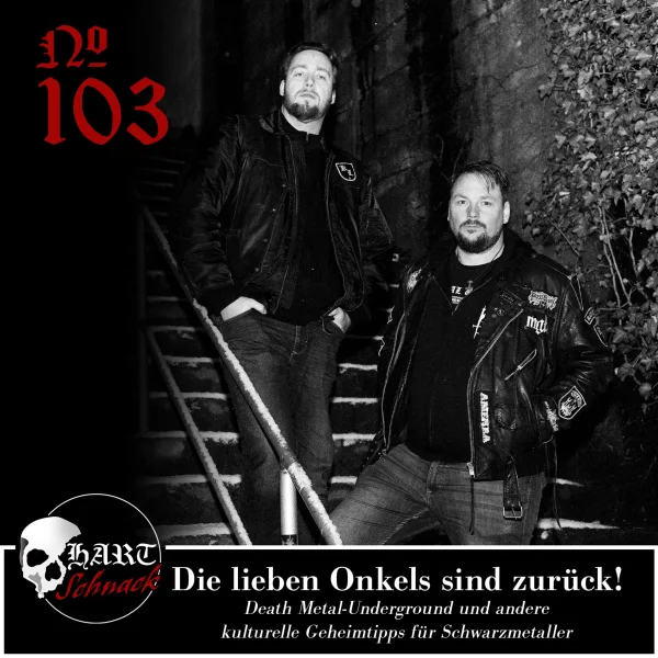 Die lieben Onkels sind zurück – Hartschnack Podcast #103