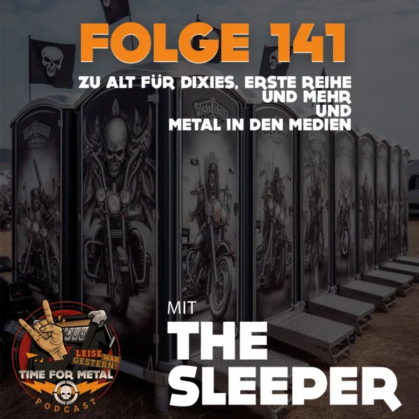 Folge 141: The Sleeper mit Metal / Rock in den Medien und Zu alt für sowas Part 2