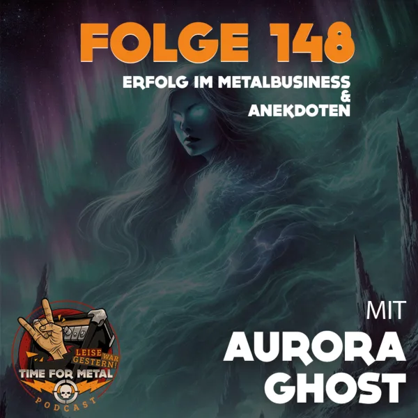 Folge 148 – Aurora Ghost mit Erfolg im Metalbusiness und Anekdoten