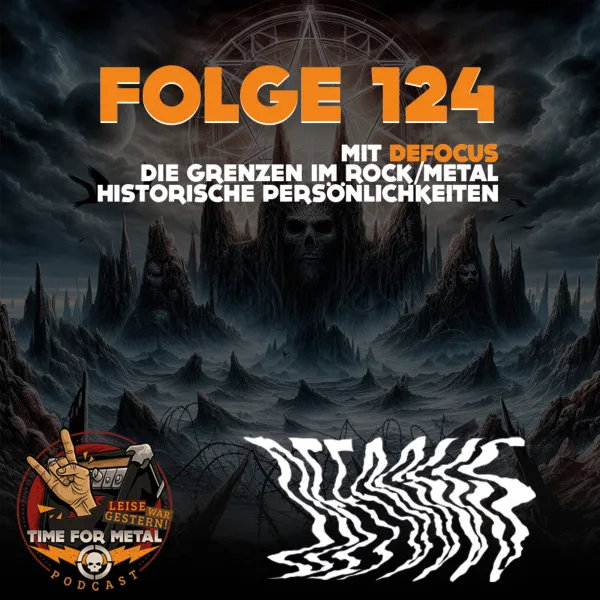 Folge 124 – Die Grenzen im Metal & Rock und historische Persönlichkeiten mit Defocus