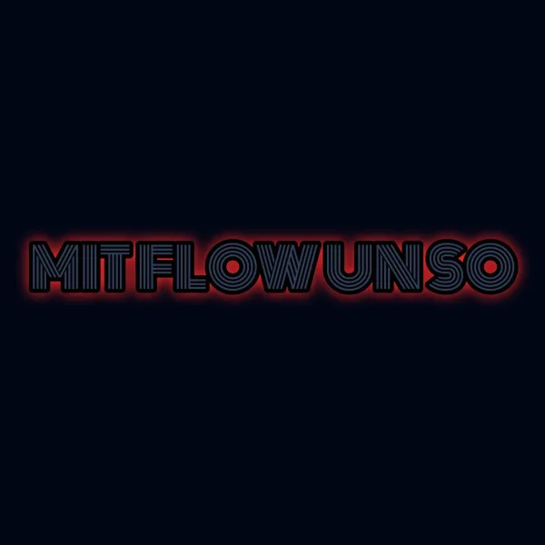 Mit Flow un so