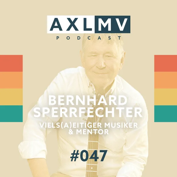 Bernhard Sperrfechter – viels(a)eitiger Musiker & Mentor