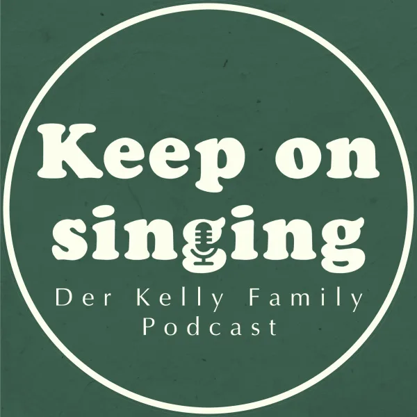 28. Ein Jahr „KeepOnSinging – der Kelly Family Podcast“ – das Geburtstags-Special