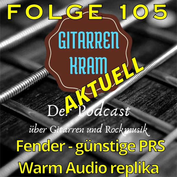 105 Gitarrenkram Aktuell März 2024 – Fender Gitarren – günstige PRS – Warm Audio Effekte