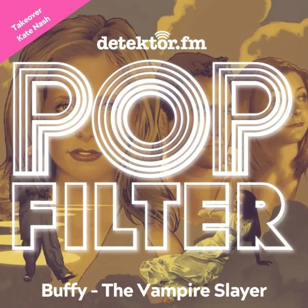 Popfilter | Takeover-Woche: Kate Nash über „Going Through The Motions“ aus Buffy – The Vampire Slayer – Gefühle aus der Gruft
