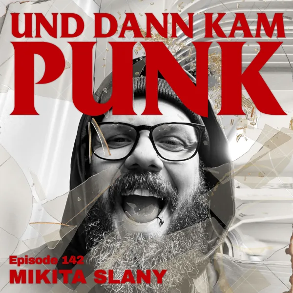142: Mikita Slany (ABHORRENCE, FLOWERS FOR WHORES, MEN WITHOUT GOD, FAT MANS WAR FACE, DAMAGER. THE UNMARKED, Dead Butcher Records) – Und dann kam Punk