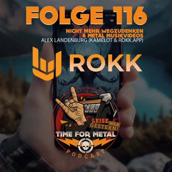 Folge 116 – Nicht mehr wegzudenken & Metal Musikvideos mit Alex Landenburg (Rokk.app & Kamelot)