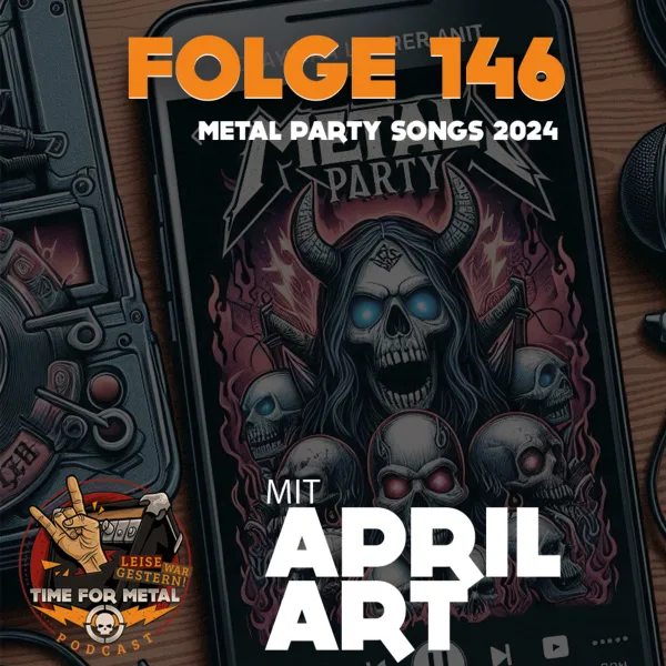 Folge 146 – Metal Party Songs 2024 mit April Art