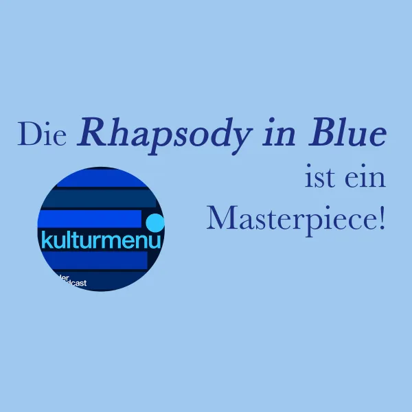 #24 – Rhapsody in Blue