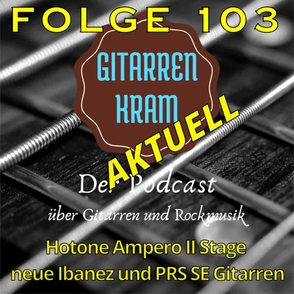 103 Gitarremkram Aktuell Februar 2024 – Hotone Ampero II Stage – neue Ibanez und PRS SE Gitarren