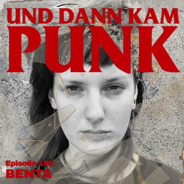 148: Benta (DER GIERIGE DIKTATOR, SKRTS, PUBLIC MISCHIEF, POGENDROBLEM, SPRITT & GUANTANAMO BOIS, PISSY ELLIOT & CAT PISS POTION) – Und dann kam Punk