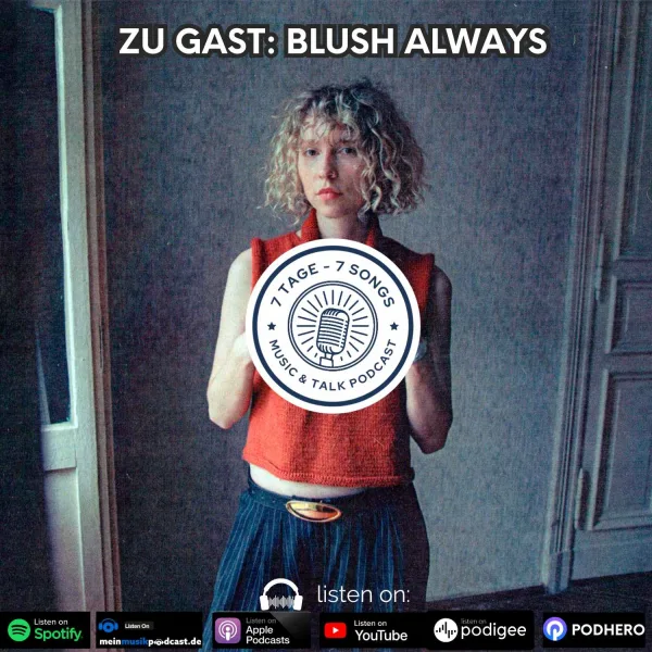 #4.29 Zu Gast: BLUSH ALWAYS