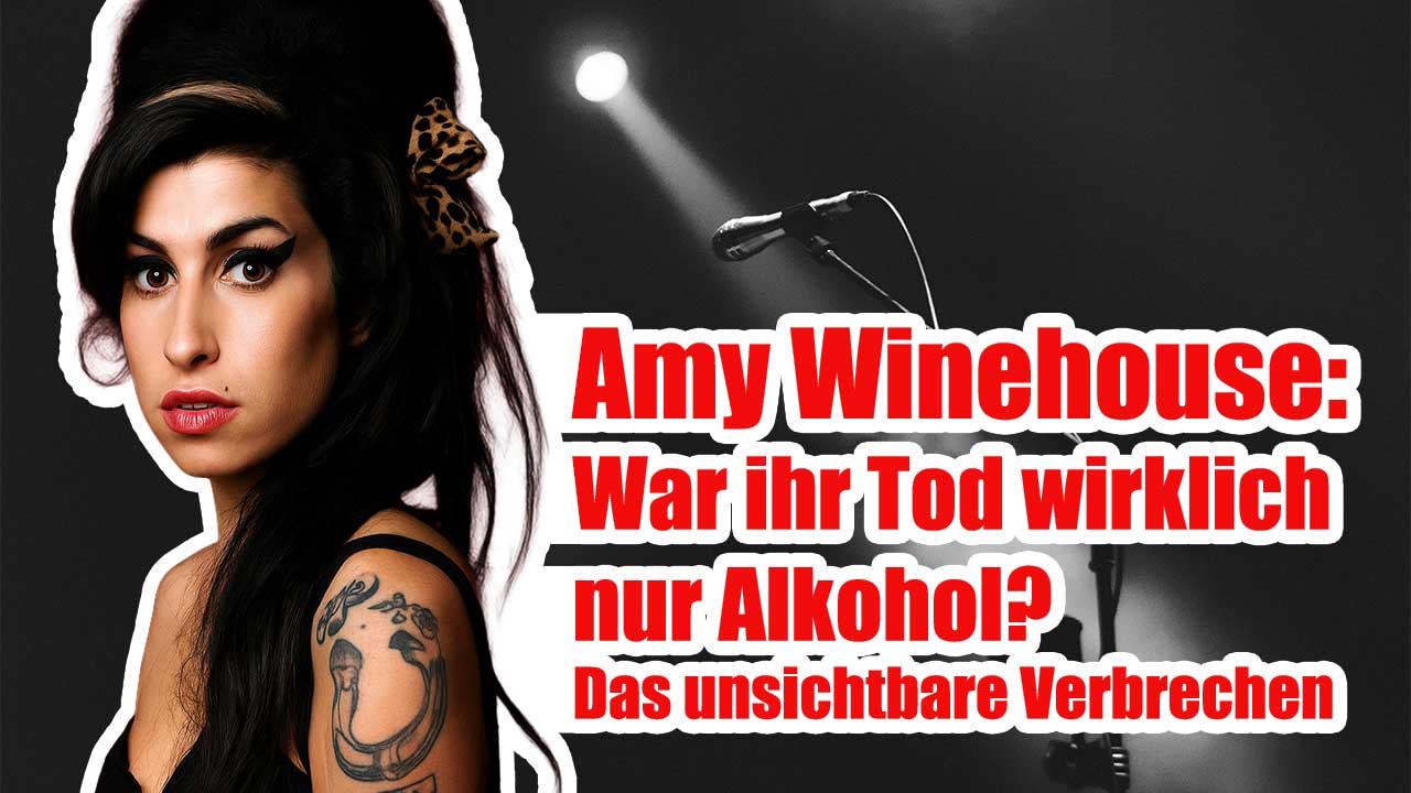 Amy Winehouse: Starb sie wirklich nur am Alkohol? | Das unsichtbare Verbrechen