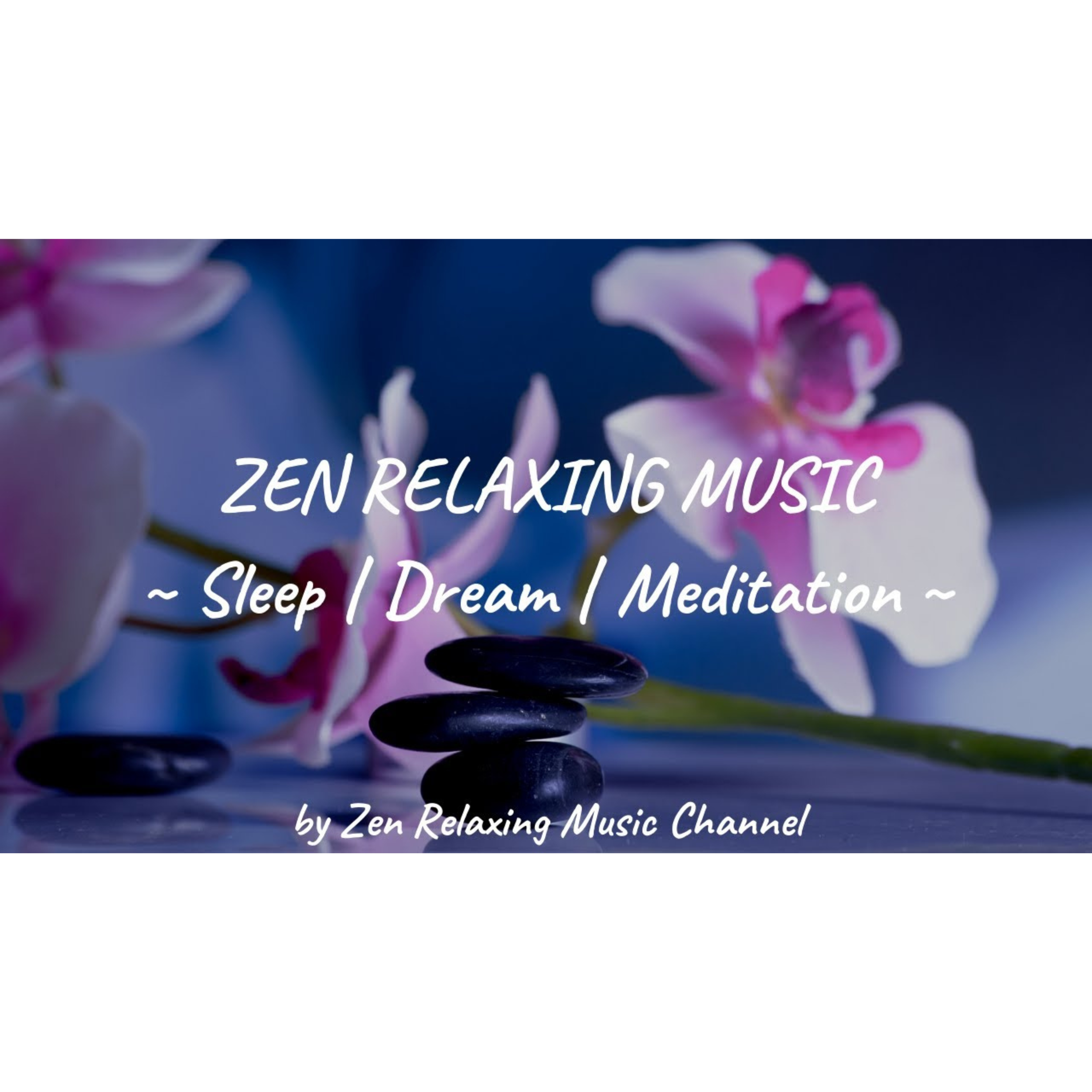 Zen Relaxing Music | Sleep Music | Meditation release by Zen Relaxing Music Channel
